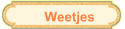 Weetjes